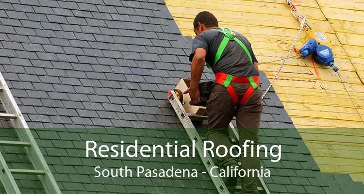 Residential Roofing South Pasadena - California