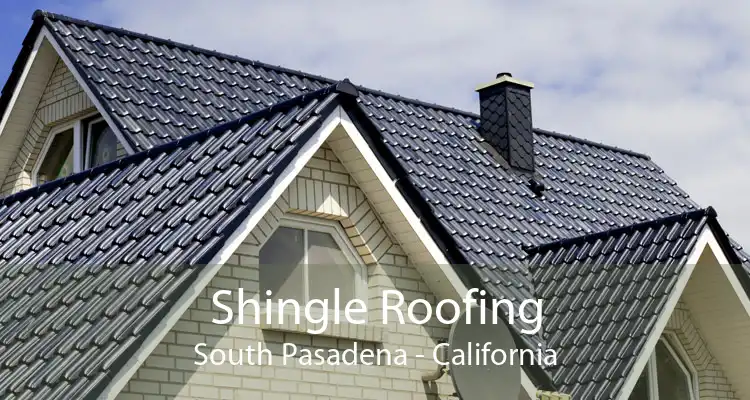 Shingle Roofing South Pasadena - California