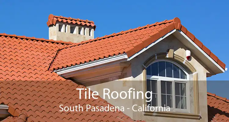 Tile Roofing South Pasadena - California